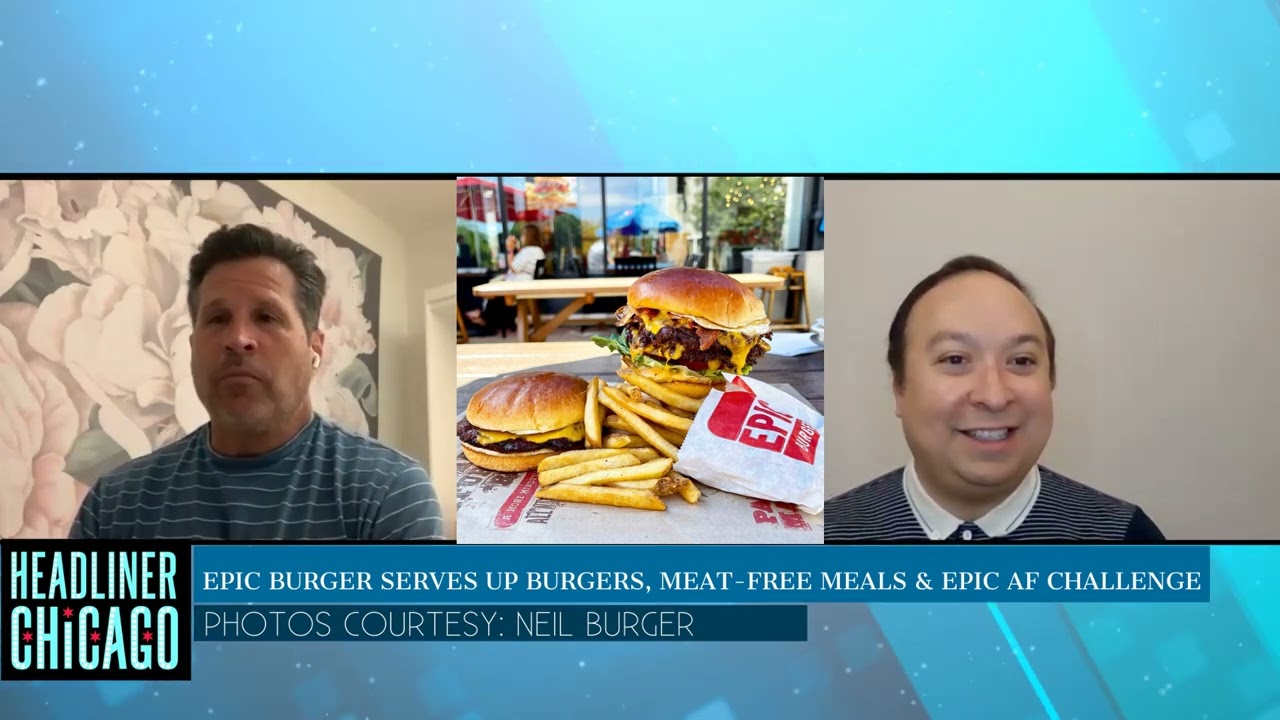 David Grossman talks Epic Burger serving up signature burgers, meat-free meals & Epic AF Challenge.