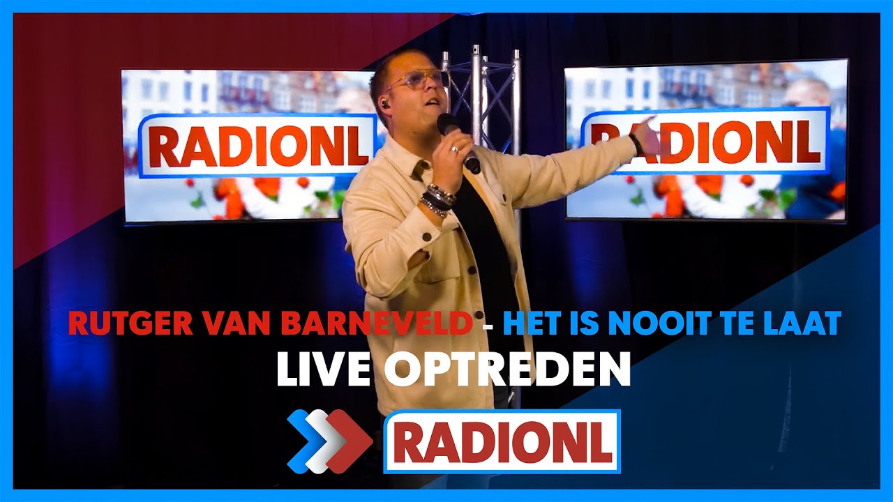 Rutger van Barneveld - Het is nooit te laat (LIVE bij RADIONL)