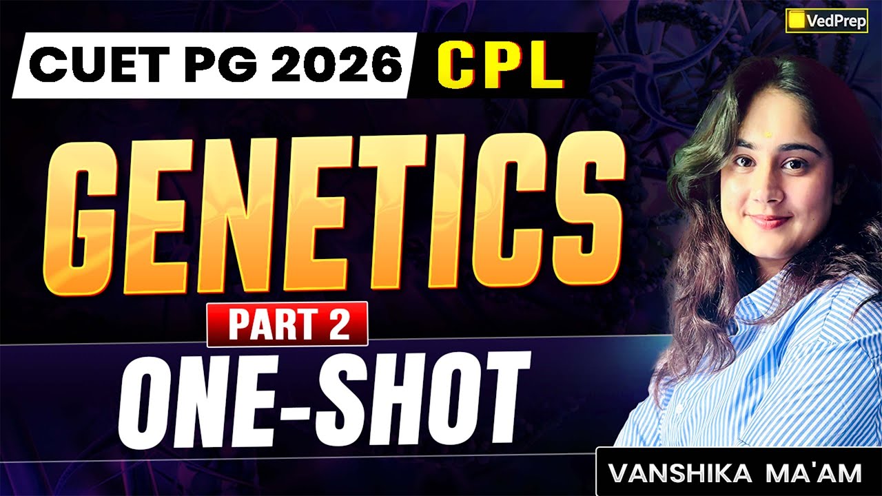 CUET PG 2026 Genetics Part 2 One Shot | Life Sciences, Zoology, Botany & Applied Microbiology