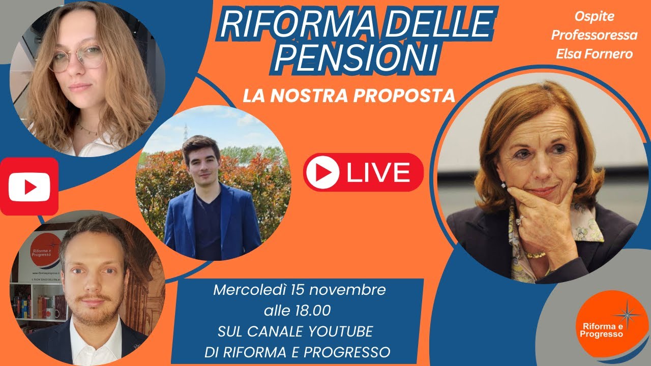 LA NOSTRA PROPOSTA DI RIFORMA DELLE PENSIONI - LIVE CON LA PROFESSORESSA ELSA FORNERO
