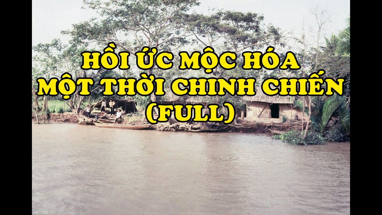 Hồi Ký Miền Nam | Hồi Ức Mộc Hóa, Một Thời Chinh Chiến (Full)