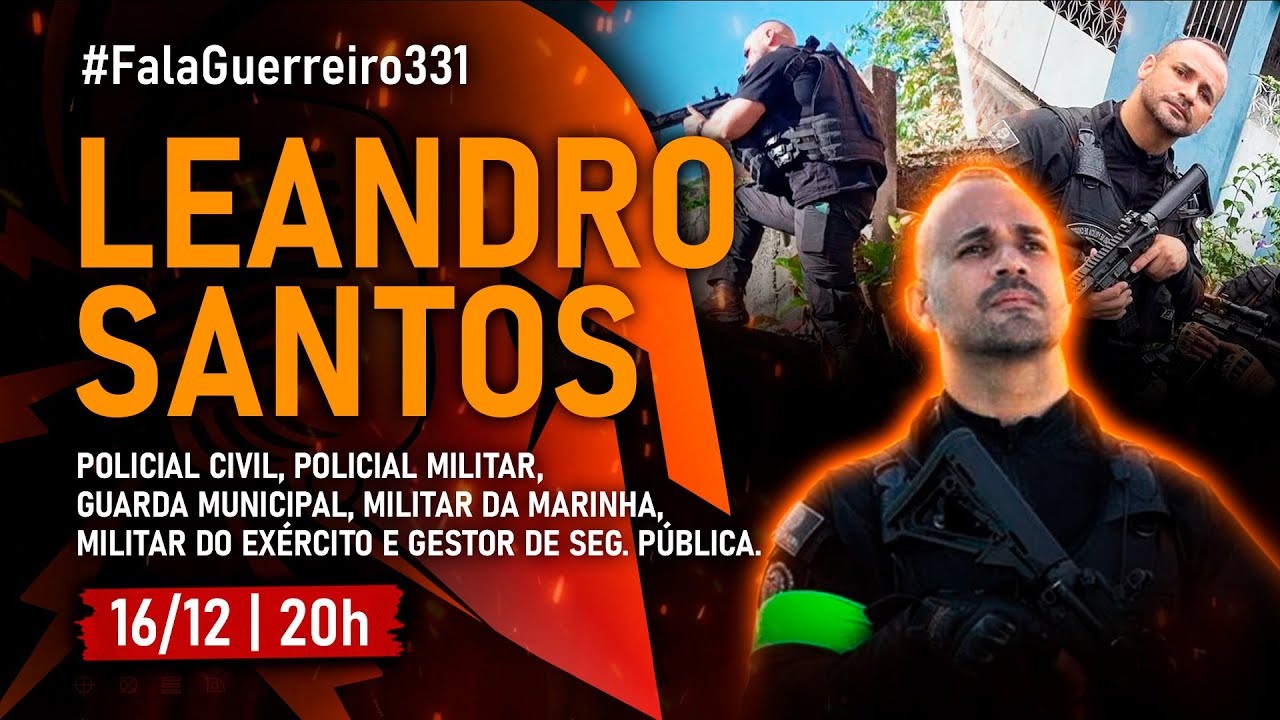 LEANDRO SANTOS (Policial Civil - Policial Militar - Militar da Marinha) • #FalaGuerreiro331