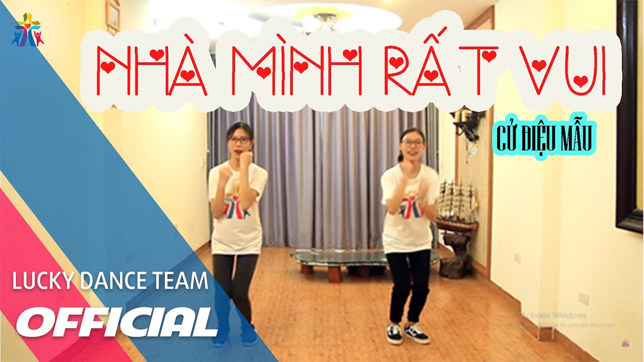 Cử điệu mẫu: Nh&agrave; m&igrave;nh rất vui - Lucky Dance Team