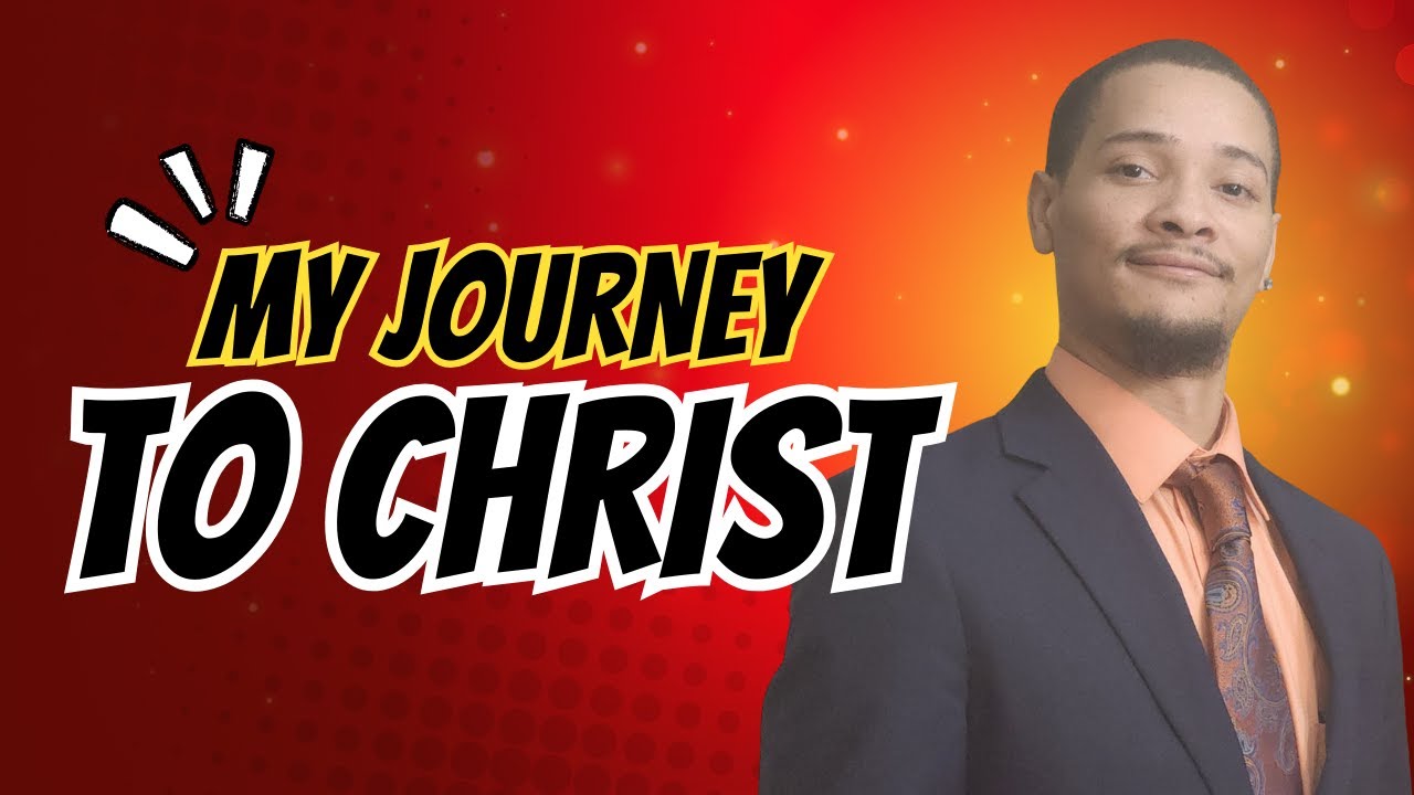 My journey to Christ!