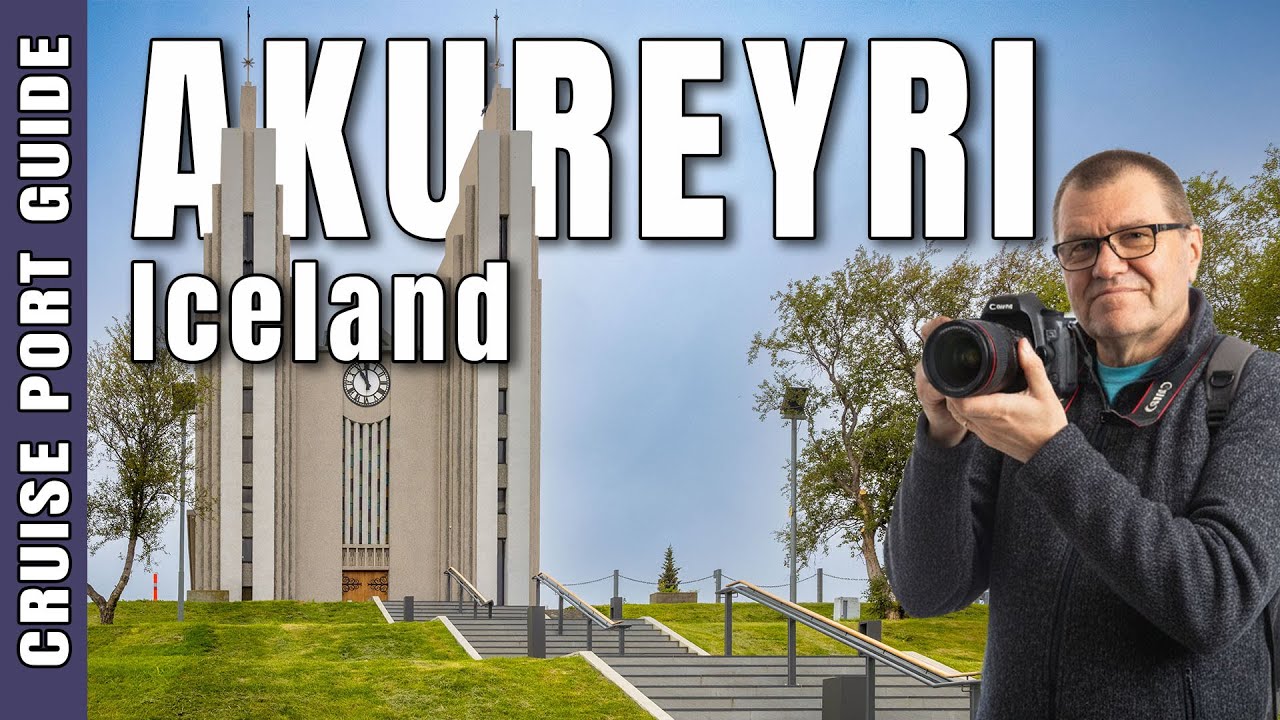 AKUREYRI Iceland Cruise Port Guide – What to visit in one day.