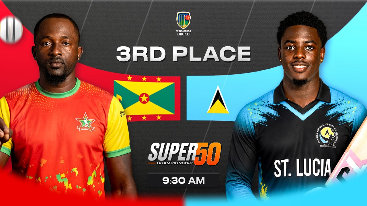 LIVE🔴 | Grenada🇬🇩 VS 🇱🇨St. Lucia | 3rd Place Playoff |  Windwards Men's Super50 Championship🏏