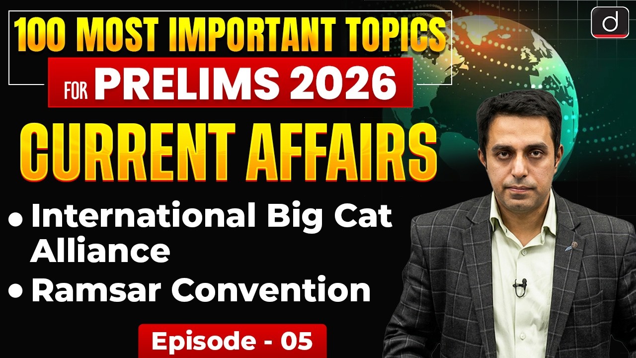 International Big Cat Alliance & Ramsar Convention Explained | Prelims 2026 | Drishti IAS English