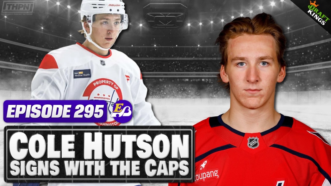 Cole Hutson Signs with the Caps (EP. 295)