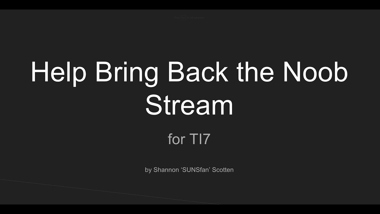 Help Bring Back the Noob Stream for TI7