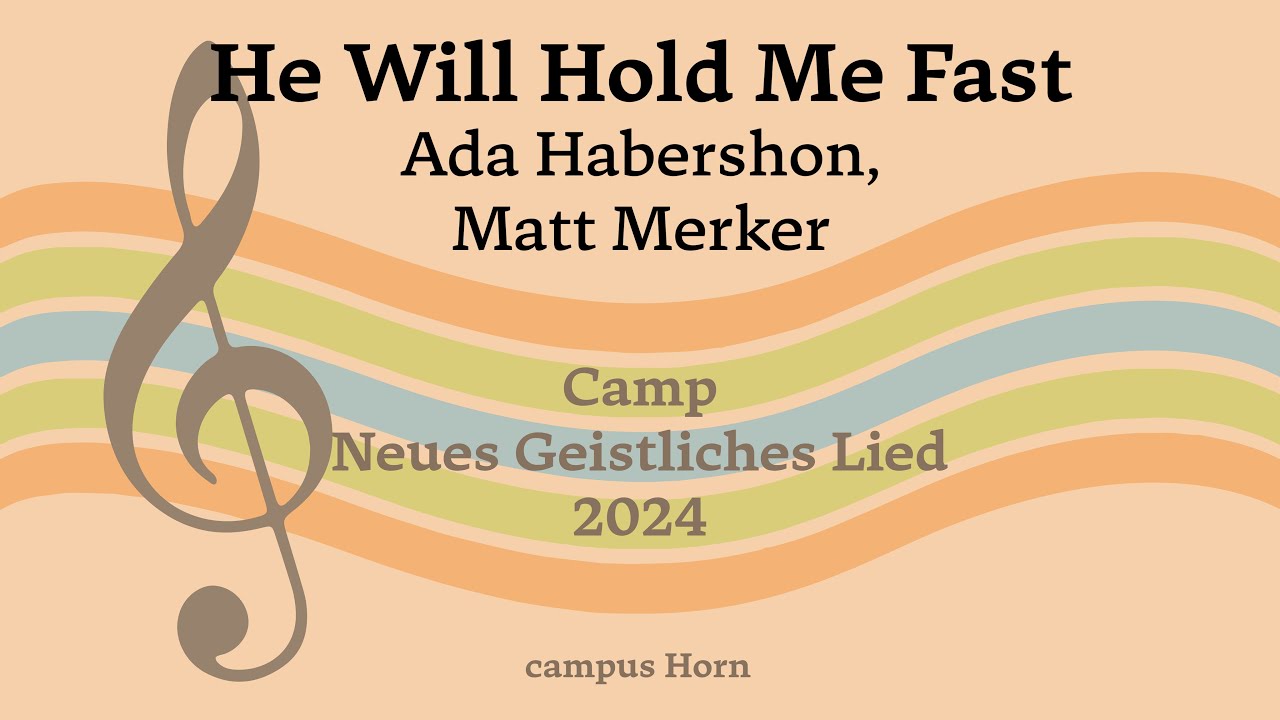 He Will Hold Me Fast - Ada Habershon/Matt Merker | Horn 2024