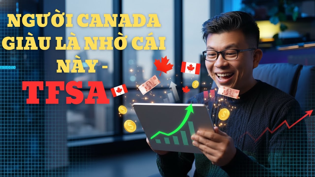 TFSA ở Canada LỢI hơn gửi tiết kiệm 100 lần!