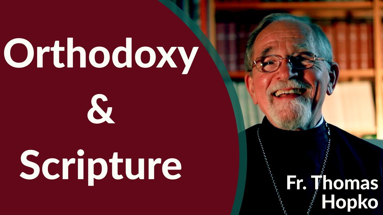Orthodoxy & Scripture - Fr. Thomas Hopko