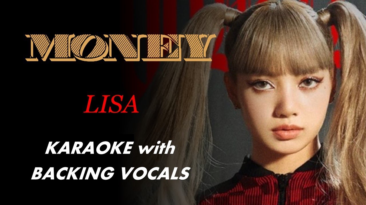 LISA - MONEY - KARAOKE with BACKING VOCALS