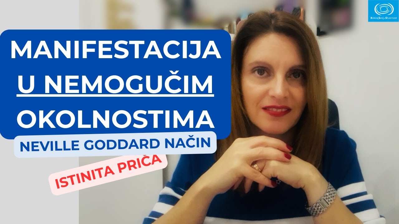 Manifestacija u nemogučim okolnostima - ISTINITA PRIČA| KreirajSvojuStvarnost |Nevil Godard iskustva