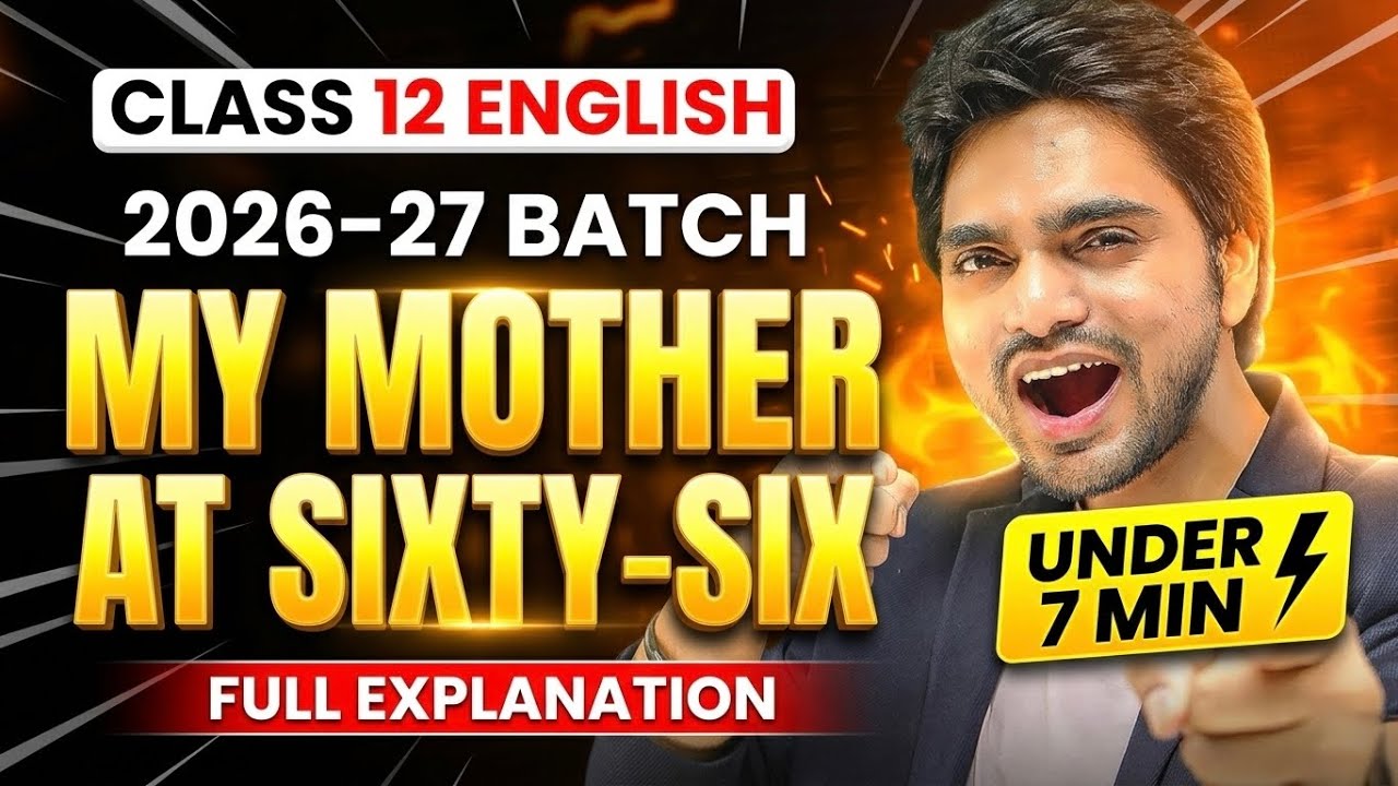 Class 12th Poem 1 |My Mother At Sixty Six |Summary Under 10 Min | By Dear Sir|