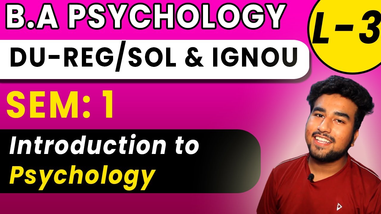 L-3  || INTRODUCTION TO PSYCHOLOGY||  DU SOL/ IGNOU B.A PSYCHOLOGY SEMESTER 1 FREE CLASSES