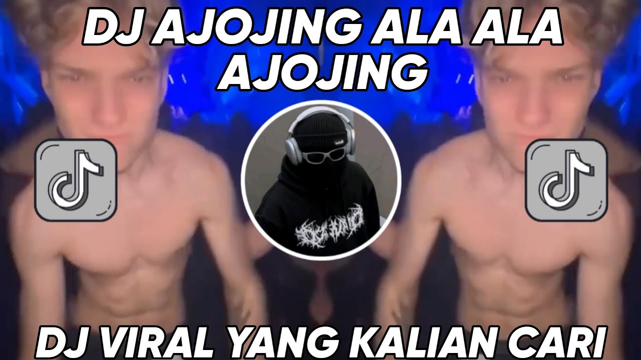 DJ AJOJING ALA ALA AJOJING VIRAL TIKTOK FYP 2023 AJOJING ALA ALA AJOJING