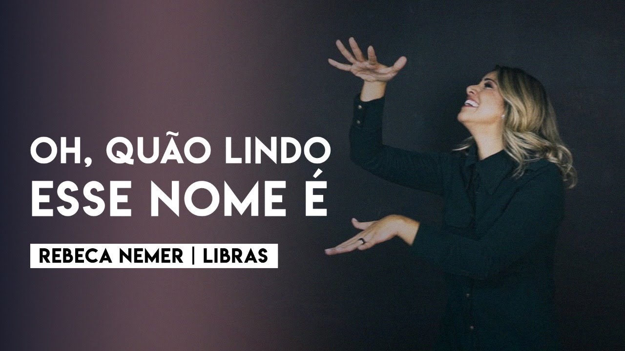 Oh, Quão Lindo Esse Nome É (Ana Nóbrega) | Rebeca Nemer | #Libras