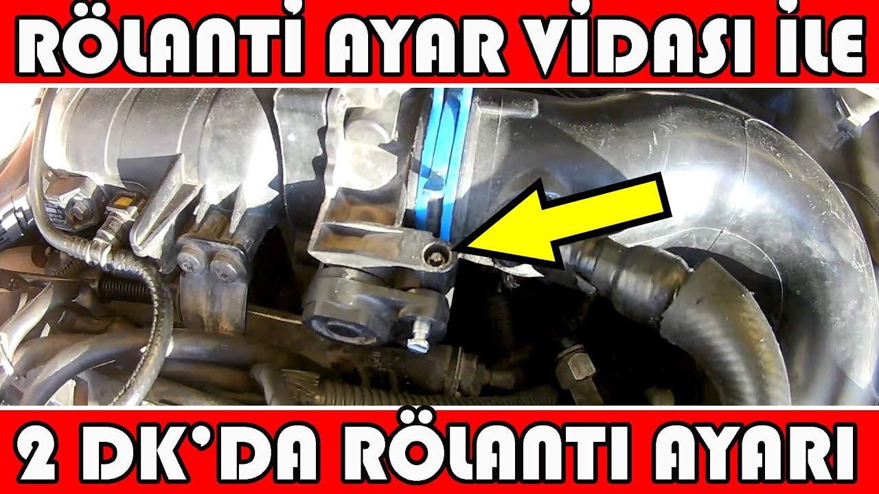 Rölanti Ayarı Nasıl Yapılır? Enjeksiyonlu Araçlarda Rölanti Ayar Vidası İle Rölanti Ayarı