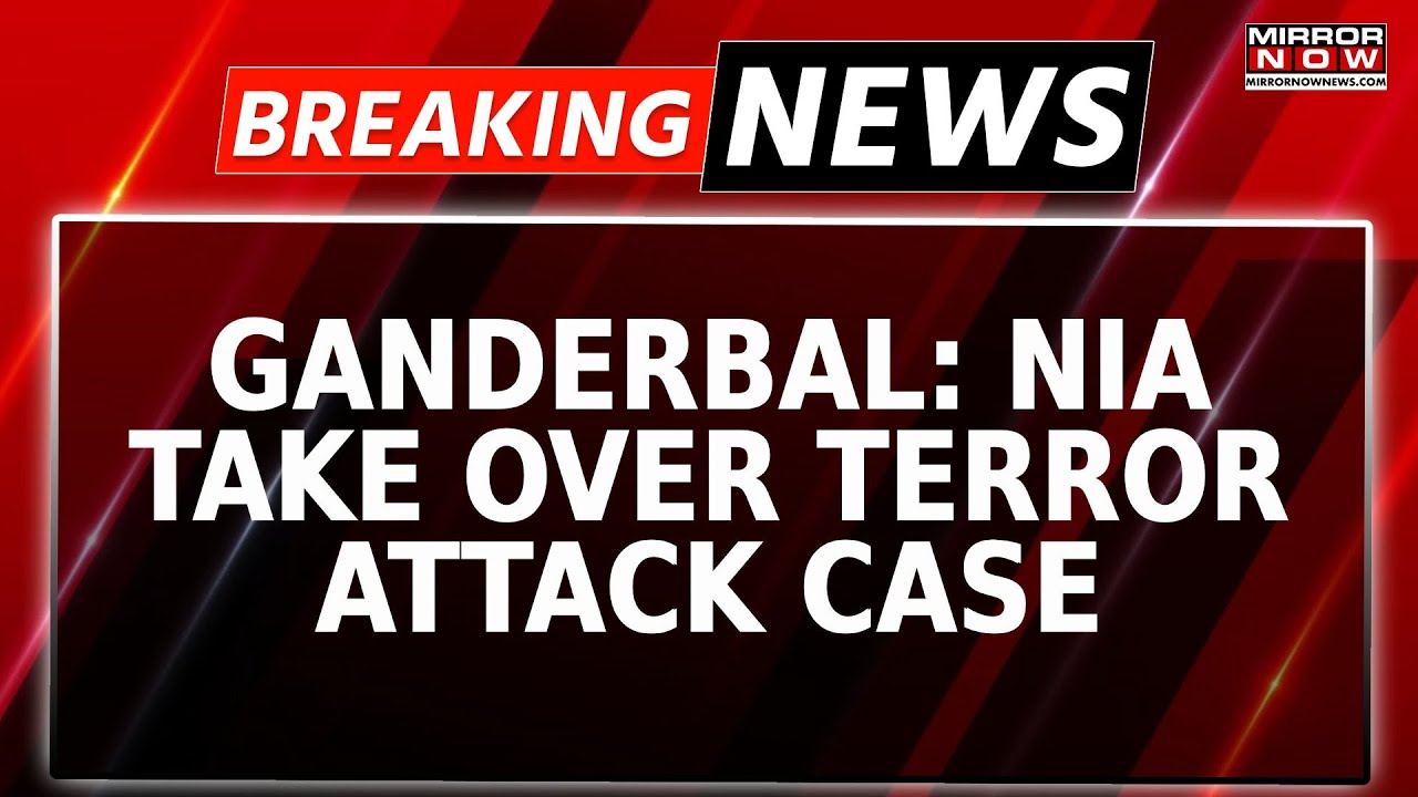 Ganderbal Terror Attack | NIA Take Over Attack Case | 7 Killed At Tunnel Construction Site; Breaking