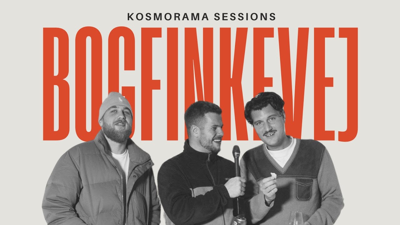 BOGFINKEVEJ | KOSMORAMA SESSIONS