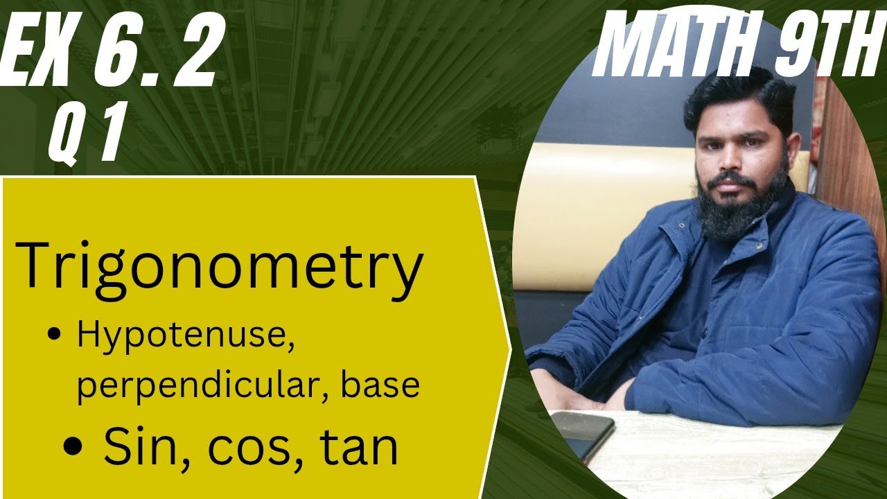 Ex6.2 || Q 1(Intro to trigonometric ratios, Sin, cos, tan) || Math 9th new book 
