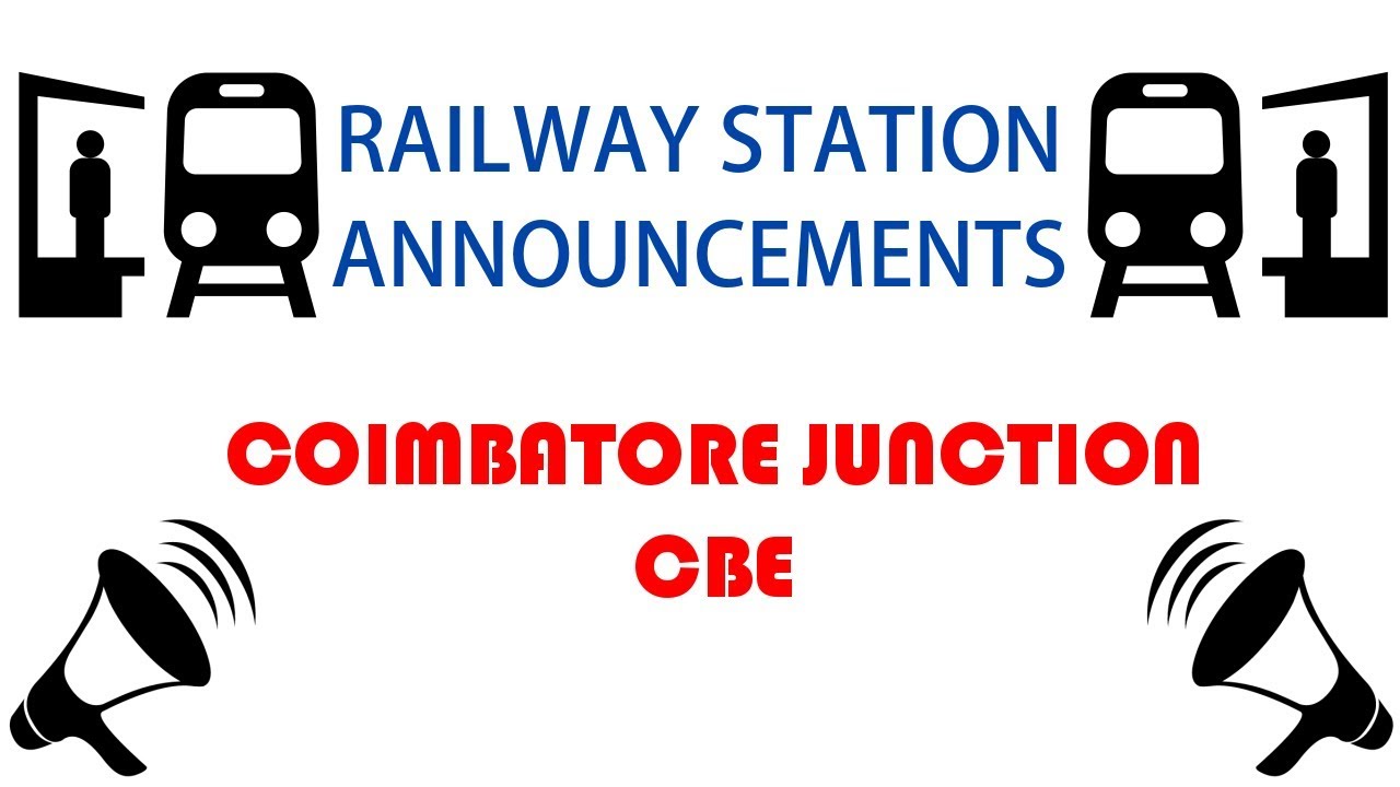 Coimbatore Junction (CBE) - Railway Station Announcements