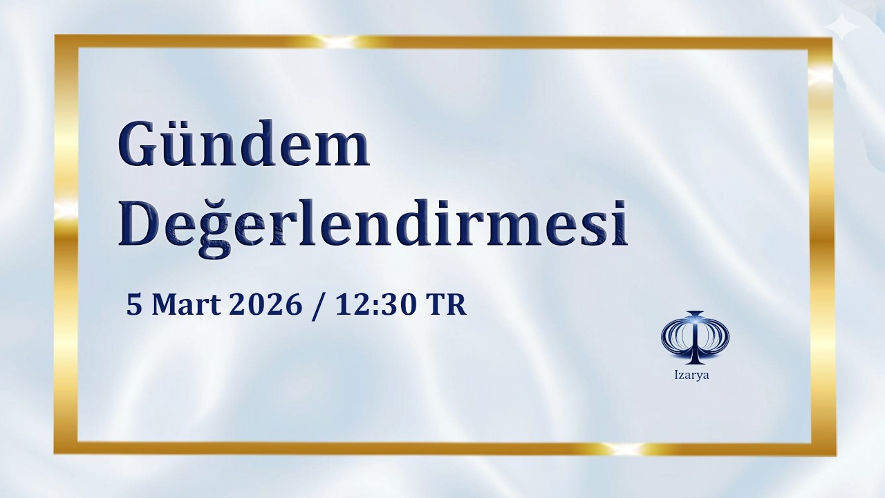 Gündem Değerlendirmesi - 5 Mart 2026 - 12:30 TR