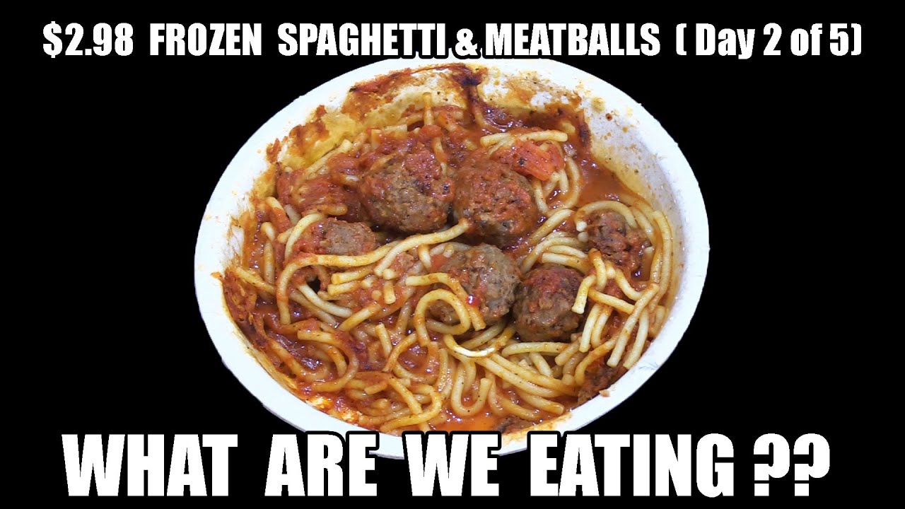 $2.98 FROZEN SPAGHETTI & MEATBALLS ( Day 2 of 5) - WHAT ARE WE EATING??
