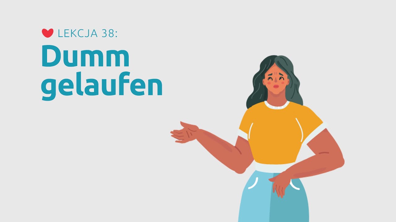 Dumm gelaufen. Język Niemiecki Dla Opiekunek. Poziom komunikatywny: Lekcja 7