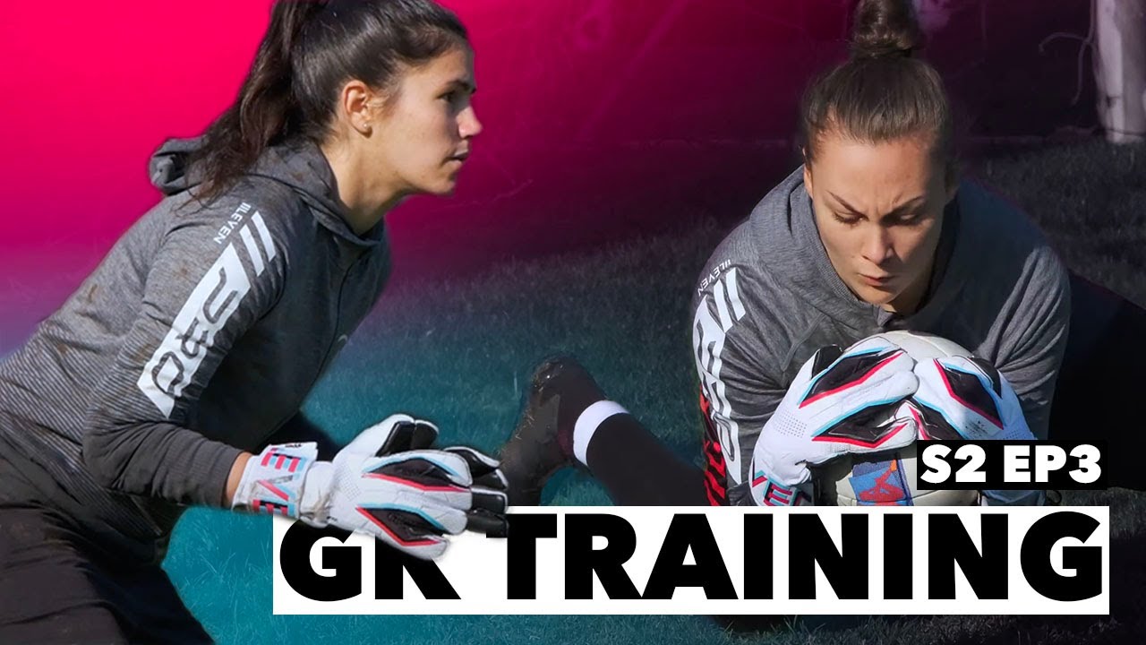 ⚽️🧤POSITIONING & TECHNIQUE |  IILEVEN WOMEN GOALKEEPER TRAINING | S2 ep 3