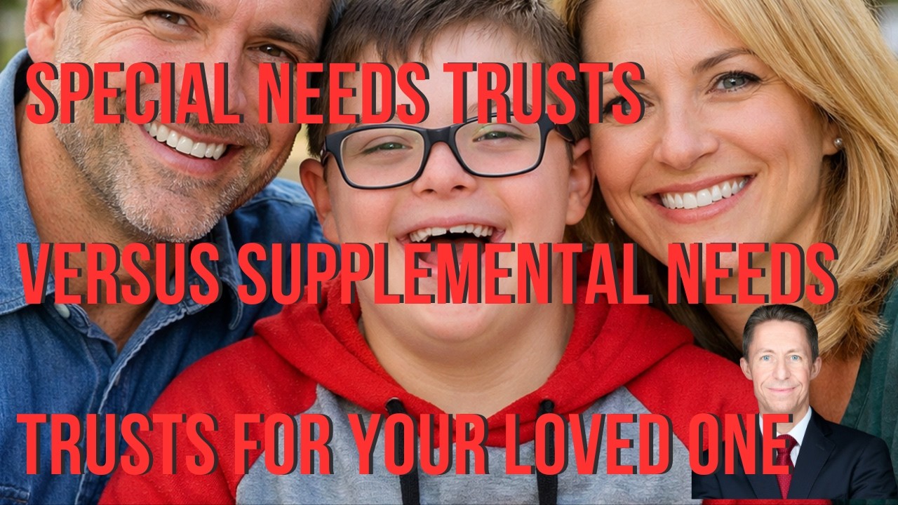 Special and Supplemental Needs Trusts Explained: Protect Your Loved One