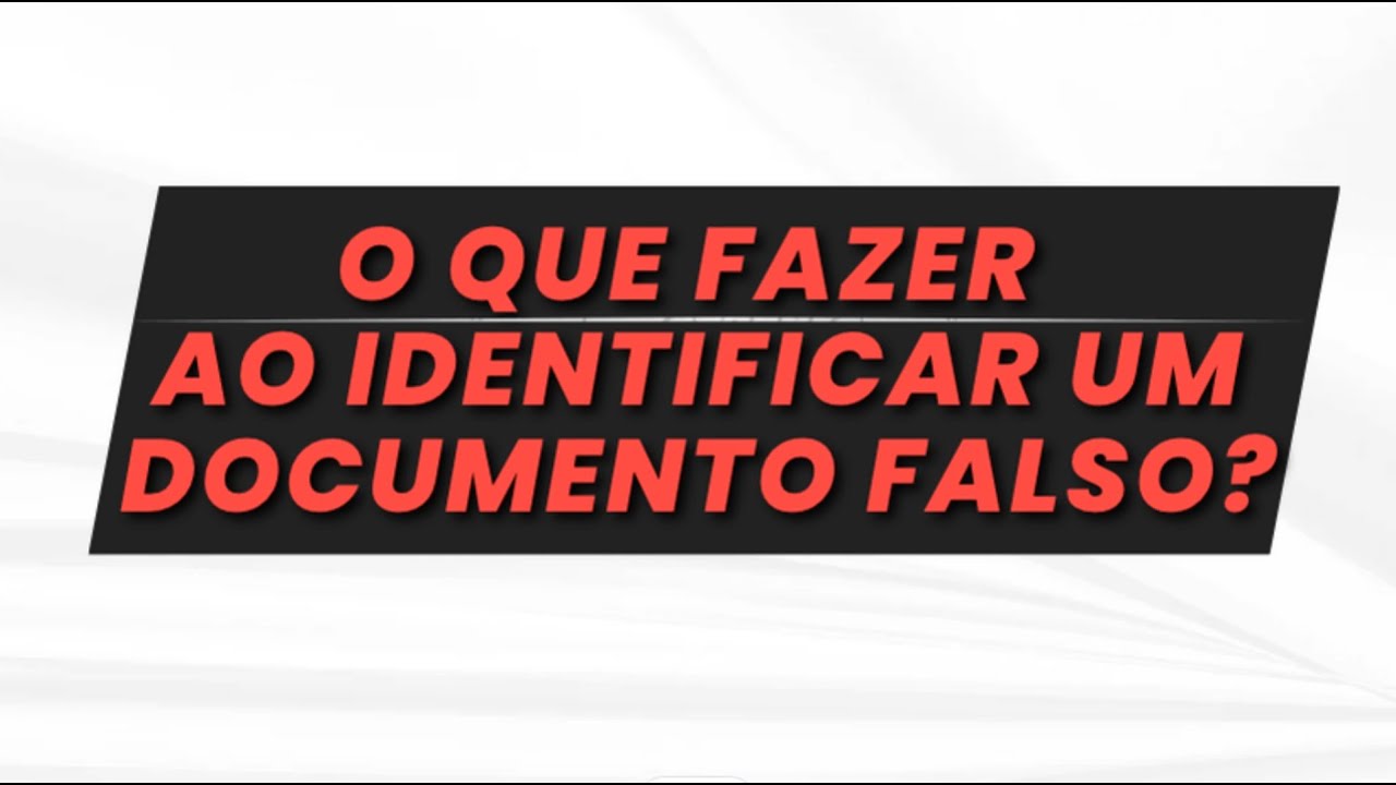 Documento Falso! Como Reagir - Prevenção à Fraudes e Golpes | Perito Arnaldo Ferreira