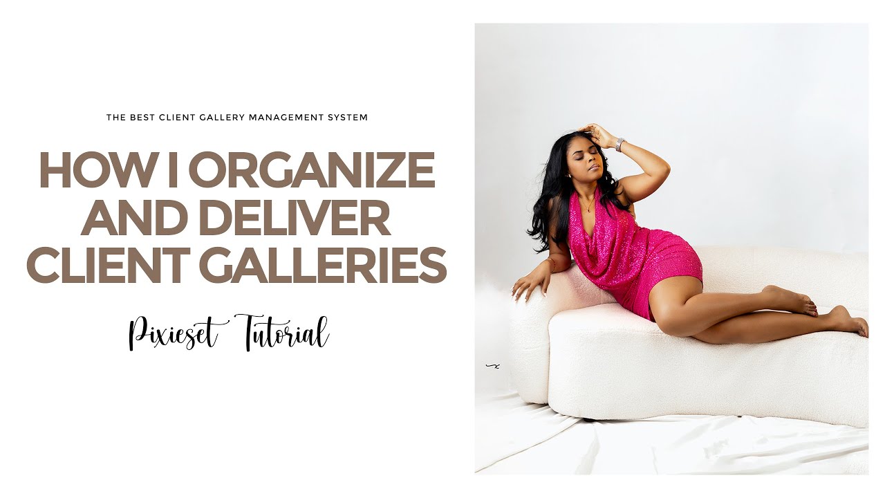 How I Customise & Deliver Client Galleries Like a Pro with Pixieset || TUTs for Photogs & Clients