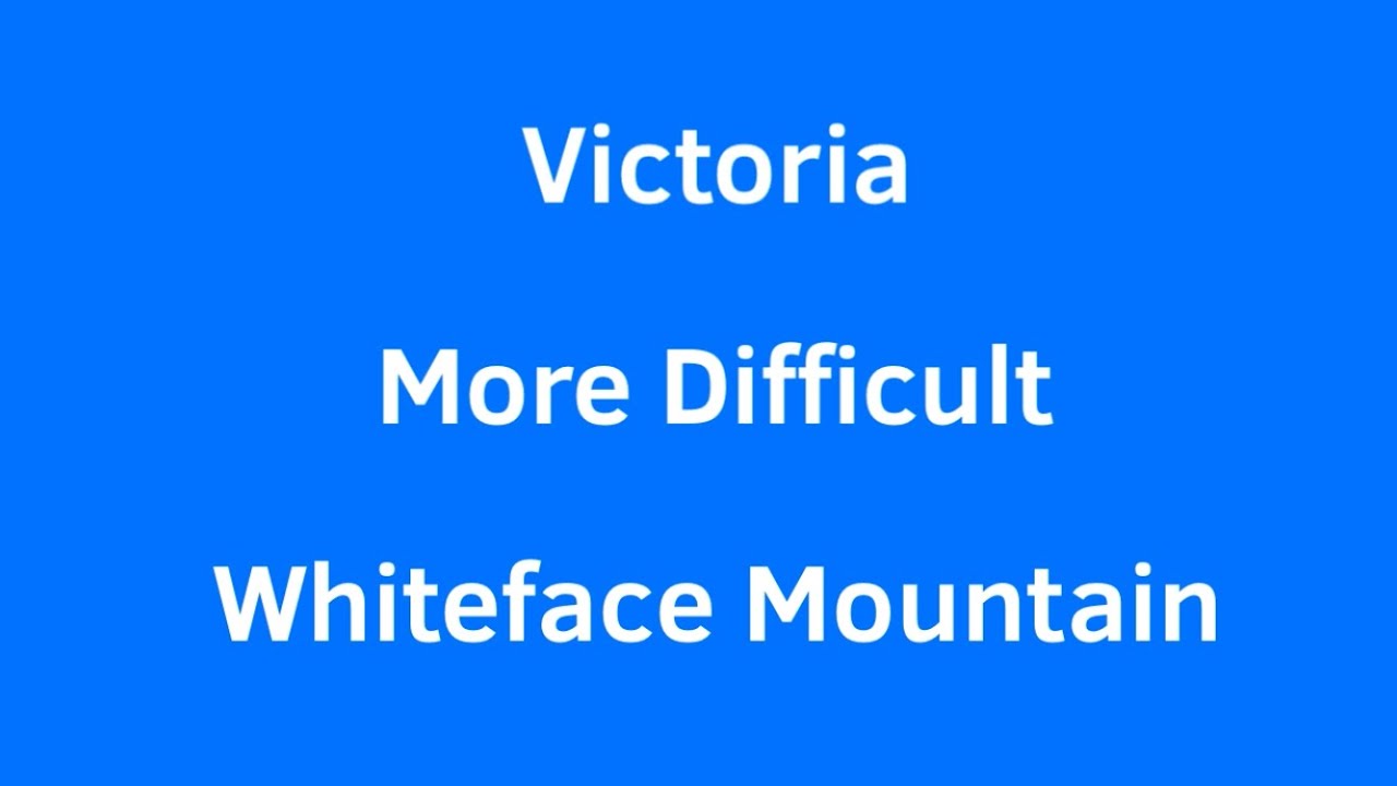 Victoria 🟦 - Whiteface Mountain