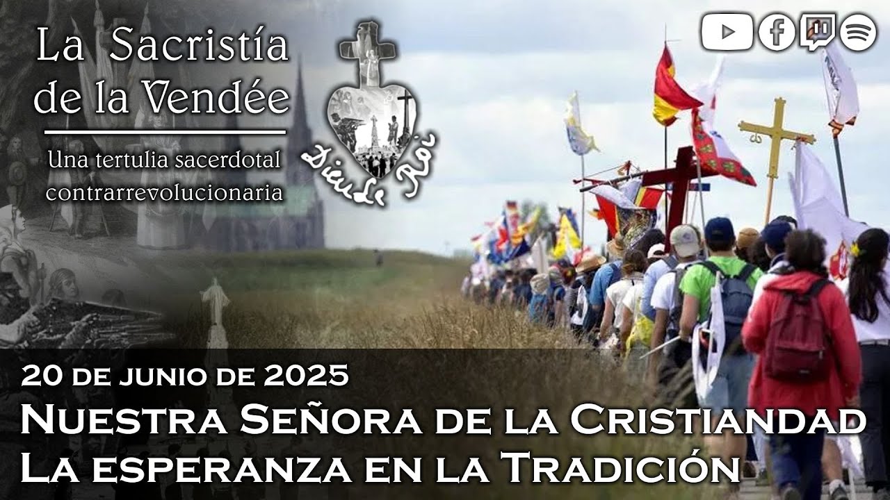 NSC: La esperanza en la Tradición - La Sacristía de La Vendée: 20-06-2025