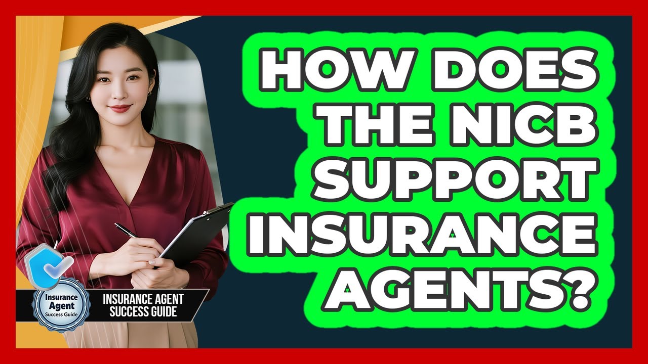 How Does The NICB Support Insurance Agents?