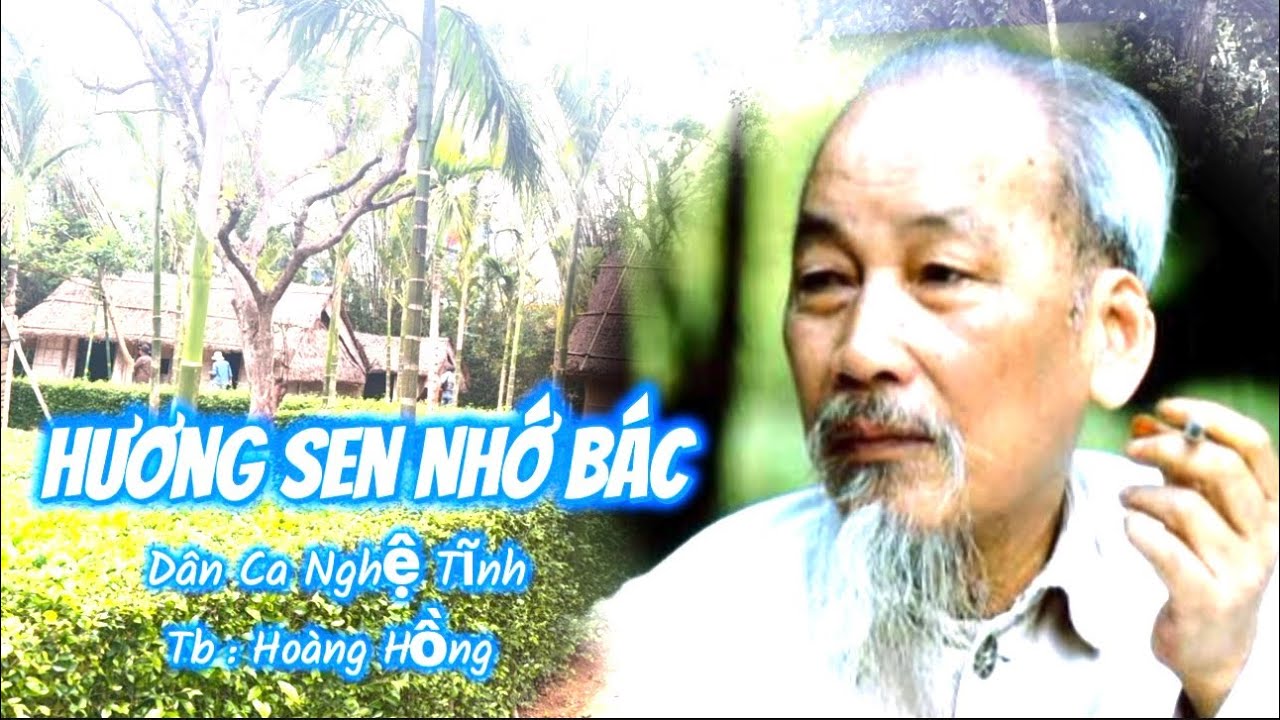 HƯƠNG SEN NHỚ BÁC ( Dân ca Nghệ Tĩnh) tb Hoàng Hồng 