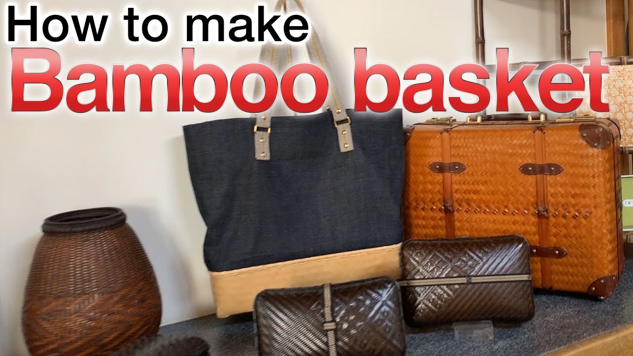 Explanation of how to make a bamboo basket