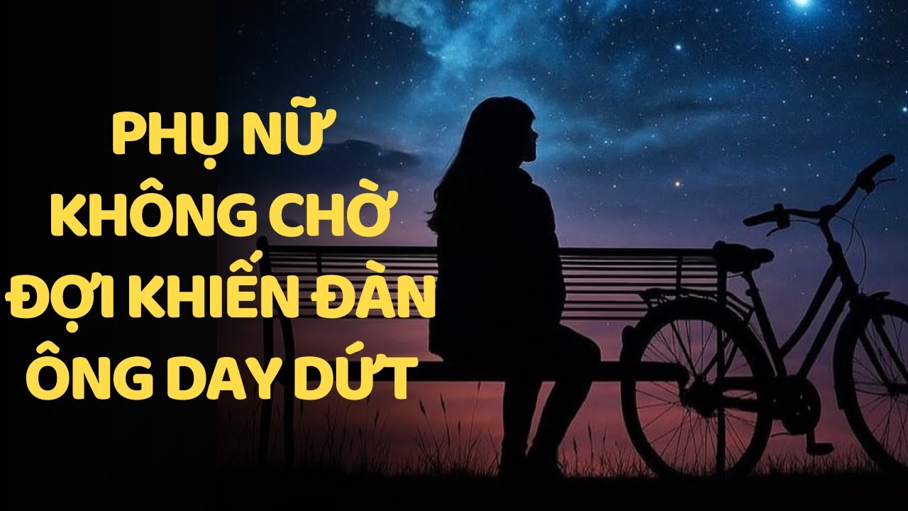 Người phụ nữ không chờ đợi khiến đàn ông day dứt ~ Osho