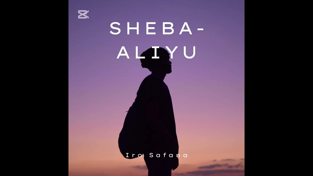 SHEBA ALIYU - IRO SAFANA