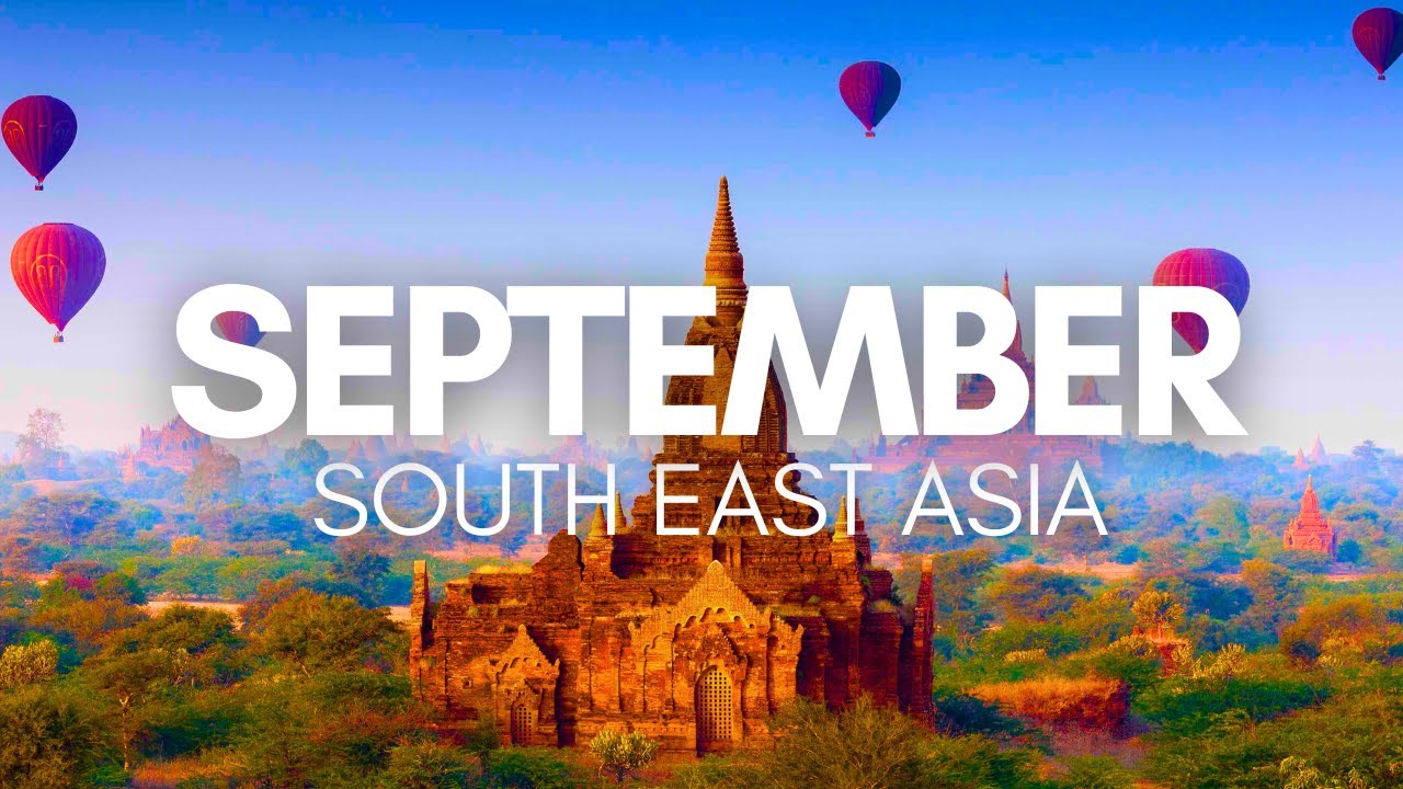Best Places To Visit In Southeast Asia In September