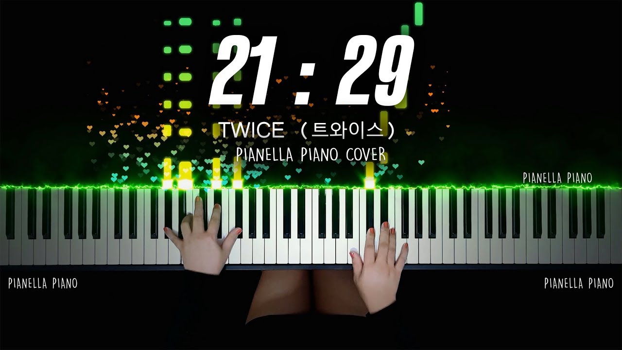 TWICE - 21:29 (Piano Cover by Pianella Piano)