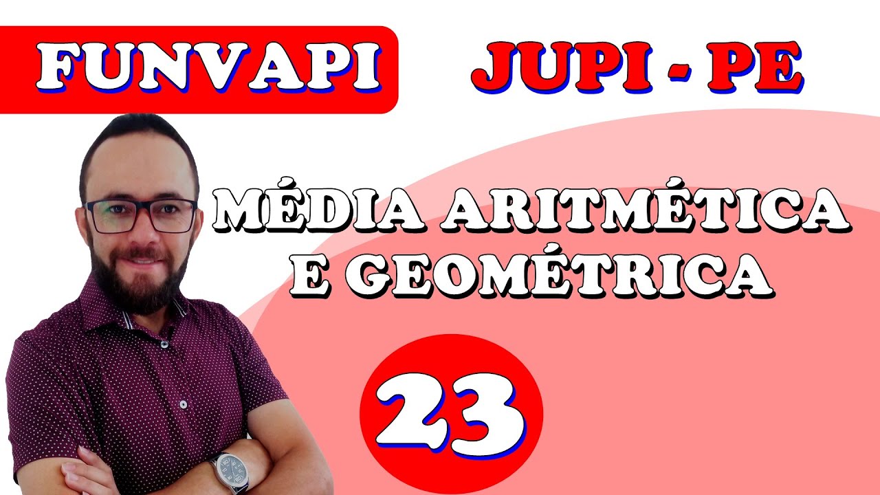 📚 FUNVAPI - JUPI-PE 2022  // MÉDIAS ARITMÉTICA E GEOMÉTRICA (QUESTÃO DE CONCURSO)