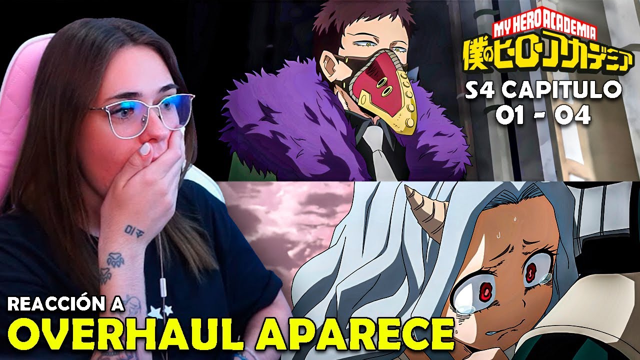 APARECE ERI Y OVERHAUL | REACCIÓN A BOKU NO HERO TEMPORADA 4 ( 01 - 04 )