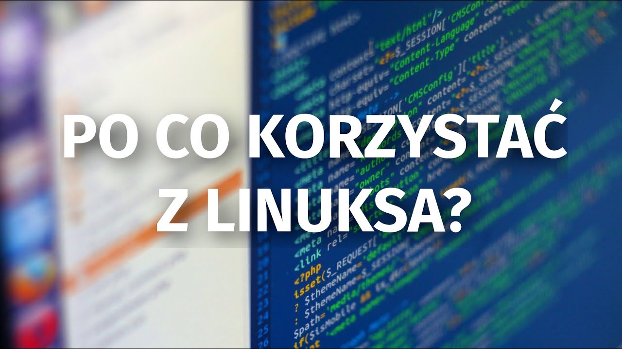 Dlaczego Linux? Czyli po co z niego korzystać?
