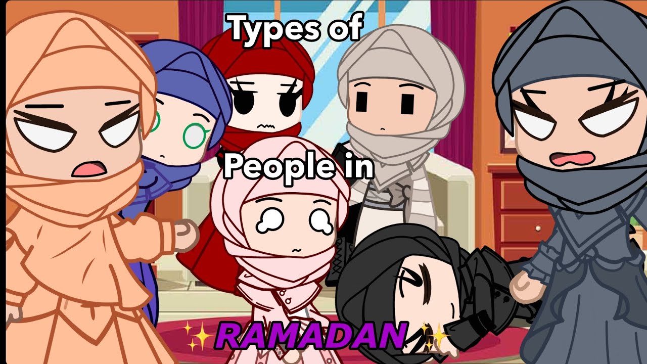 Types of people in ✨Ramadan✨ {Cassidy~Islam} UNORIGINAL