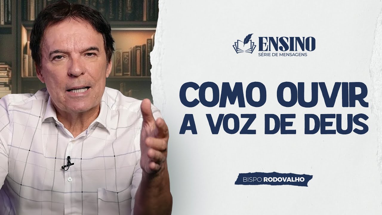 COMO OUVIR A VOZ DE DEUS ? | Ensino -  Bispo Rodovalho