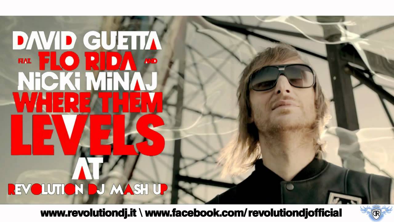 David Guetta feat. Flo Rida & Nicki Minaj vs. Avicii - Where Them Levels At (Revolution Dj Mash-Up)