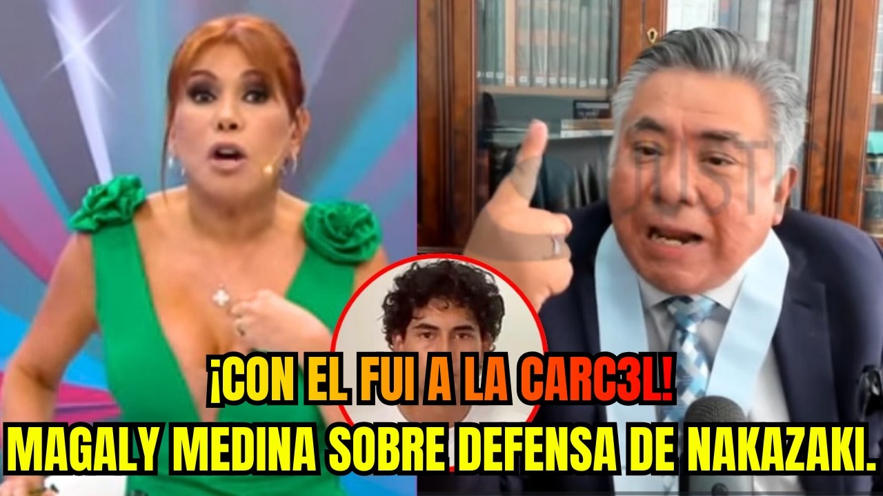 MAGALY MEDINA CRITICA LA DEFENSA DE NAKAZAKI ¡OJALA ME HUBIERA DEFENDIDO ASI!